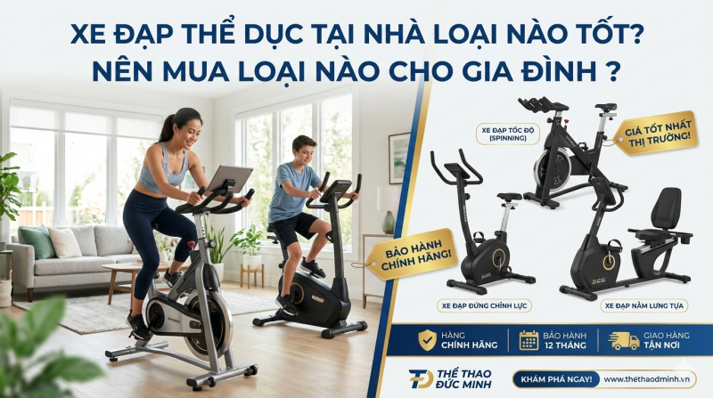 Xe Đạp Thể Dục Tại Nhà Loại Nào Tốt? Nên Mua Loại Nào Cho Gia Đình?
